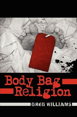 Body Bag Religion by Williams, Greg