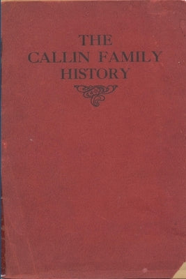 Callin Family History - 1911 by Callin, George W.