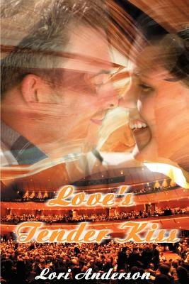 Love's Tender Kiss by Anderson, Lori