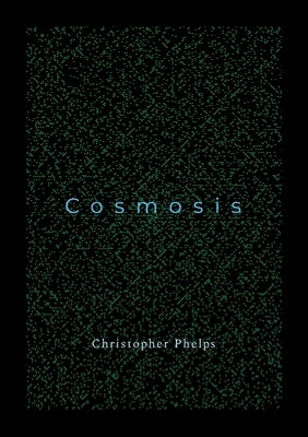 Cosmosis by Phelps, Christopher