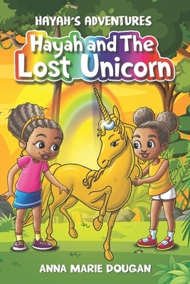 Hayah's Adventures: Hayah and The Lost Unicorn by Dougan, Anna Marie