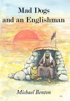 Mad Dogs and an Englishman by Benton, Michael