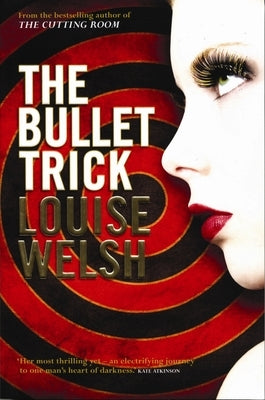 The Bullet Trick by Welsh, Louise