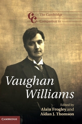 The Cambridge Companion to Vaughan Williams by Frogley, Alain
