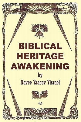 Biblical Heritage Awakening by Yisrael, Navee Yaacov