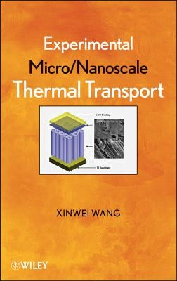 Experimental Micro/Nanoscale Thermal Transport by Wang, Xinwei