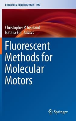 Fluorescent Methods for Molecular Motors by Toseland, Christopher P.