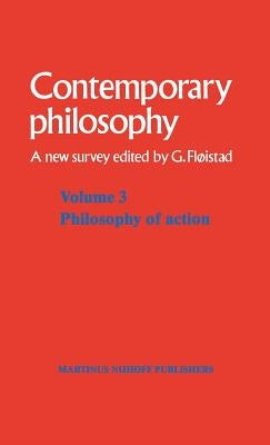 Volume 3: Philosophy of Action by Fløistad, Guttorm
