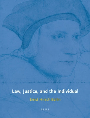 Law, Justice, and the Individual by Hirsch Ballin, Ernst