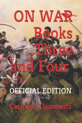 On War: Books Three and Four (Official Edition) by Graham, Colonel James