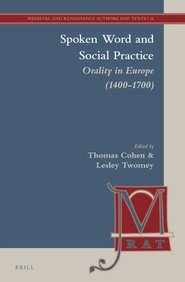 Spoken Word and Social Practice: Orality in Europe (1400-1700) by Cohen, Thomas V.