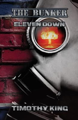 The Bunker: Eleven Down by King, Timothy