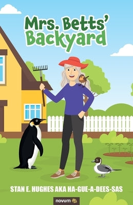 Mrs. Betts' Backyard by Stan E Hughes Aka Ha-Gue-A-Dees-Sas