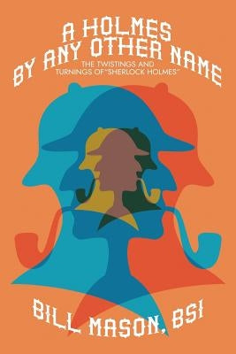 A Holmes By Any Other Name by Mason, Bill