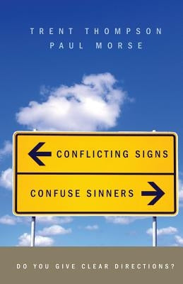 Conflicting Signs Confuse Sinners by Thompson, Trent