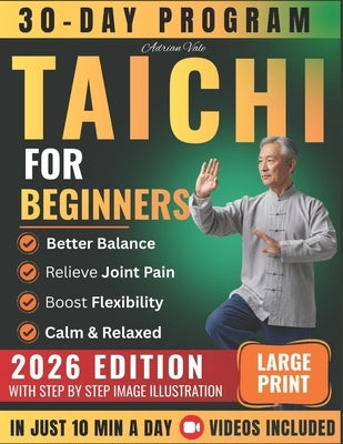 Tai Chi for Beginners 2026: Master Gentle Daily Routines to Boost Balance Flexibility & Calm Relieve Stress & Pain and Feel Younger in Just 10 Minutes by Vale, Adrian