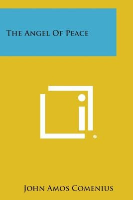 The Angel of Peace by Comenius, John Amos