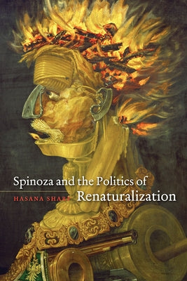 Spinoza and the Politics of Renaturalization by Sharp, Hasana