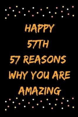 Happy 57th 57 Reasons Why You Are Amazing by Note Books, Star