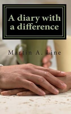 A diary with a difference by Line, Martin A.