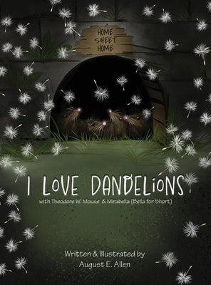 I Love Dandelions by Allen, August E.
