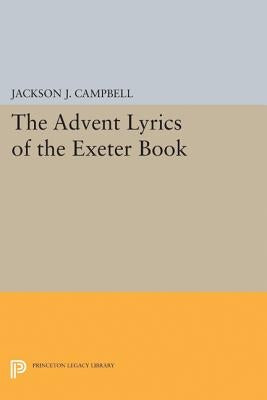 Advent Lyrics of the Exeter Book by Campbell, Jackson J.