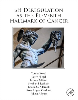 PH Deregulation as the Eleventh Hallmark of Cancer by Koltai, Tomas