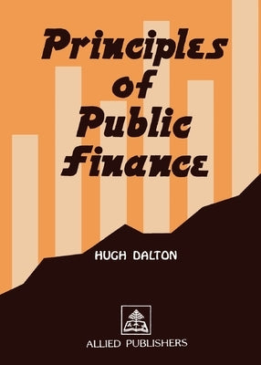 Principles of Public Finance by Dalton, Hugh