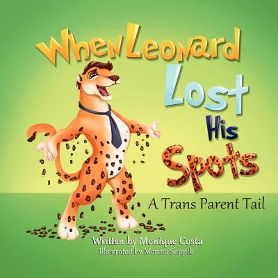 When Leonard Lost His Spots by Costa, Monique