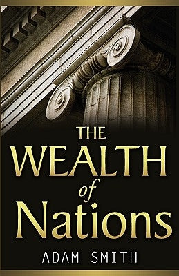 The Wealth Of Nations by Smith, Adam