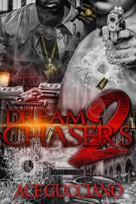 Dream Chasers 2 by Gucciano, Ace