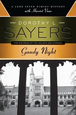 Gaudy Night: A Lord Peter Wimsey Mystery with Harriet Vane by Sayers, Dorothy L.