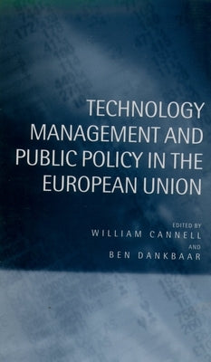 Technology Management and Public Policy in the European Union by Cannell, William