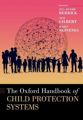 Oxford Handbook of Child Protection Systems by Duerr Berrick, Jill