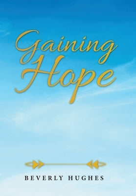 Gaining Hope by Hughes, Beverly