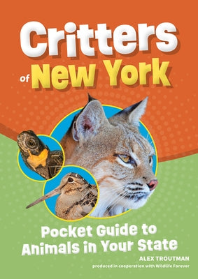 Critters of New York: Pocket Guide to Animals in Your State by Troutman, Alex