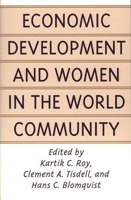 Economic Development and Women in the World Community by Roy, Kartik C.