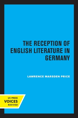The Reception of English Literature in Germany by Price, Lawrence Marsden
