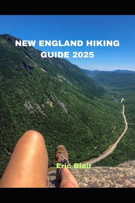 New England Hiking Guide 2025 by Blair, Eric