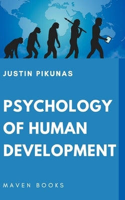 Psychology of Human Development by Pikunas, Justin