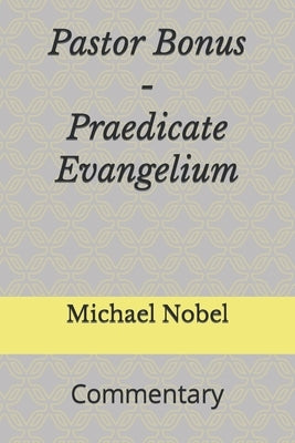 Pastor Bonus - Praedicate Evangelium: Commentary by Nobel, Michael