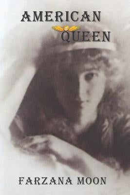 American Queen by Moon, Farzana