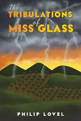 The Tribulations of Miss Glass by Lovel, Philip