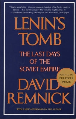 Lenin's Tomb: The Last Days of the Soviet Empire by Remnick, David