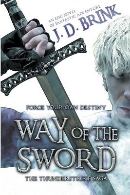 Way of the Sword by Brink, J. D.
