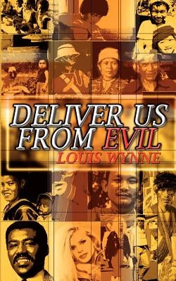 Deliver Us From Evil by Wynne, Louis