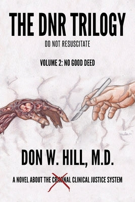 The DNR Trilogy: Volume 2: No Good Deed by Hill, Don W.