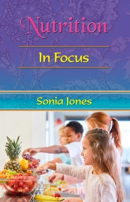 Nutrition in Focus by Jones, Sonia