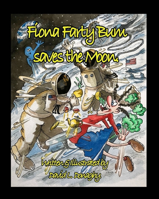 Fiona Farty Bum saves the Moon. by Donaghy, David L.