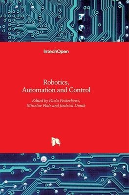 Robotics, Automation and Control by Pecherková, Pavla